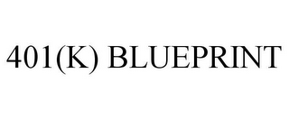 401(K) BLUEPRINT