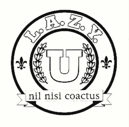 U L.A.Z.Y. NIL NISI COACTUS