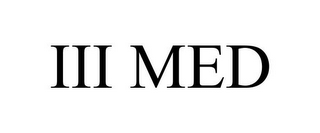 III MED