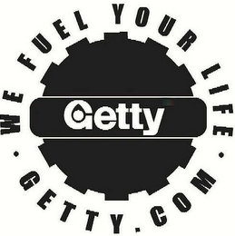 GETTY WE FUEL YOUR LIFE GETTY.COM