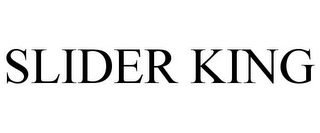 SLIDER KING