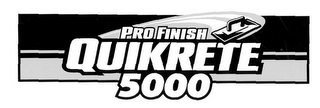 PRO FINISH QUIKRETE 5000