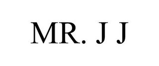 MR. J J