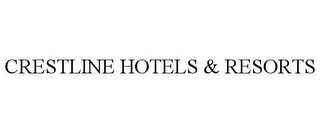 CRESTLINE HOTELS & RESORTS