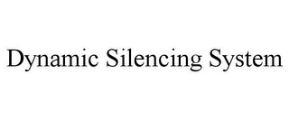 DYNAMIC SILENCING SYSTEM