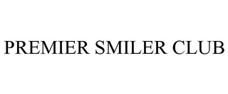 PREMIER SMILER CLUB