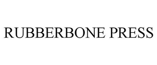 RUBBERBONE PRESS