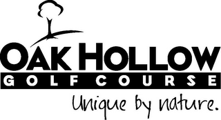 OAK HOLLOW GOLF COURSE UNIQUE BY NATURE.