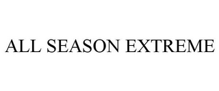 ALL SEASON EXTREME