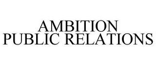AMBITION PUBLIC RELATIONS