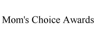 MOM'S CHOICE AWARDS