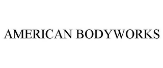 AMERICAN BODYWORKS