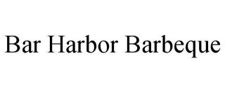 BAR HARBOR BARBEQUE