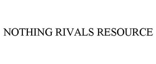 NOTHING RIVALS RESOURCE