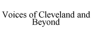 VOICES OF CLEVELAND AND BEYOND