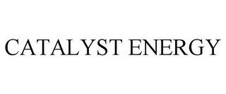 CATALYST ENERGY