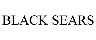 BLACK SEARS