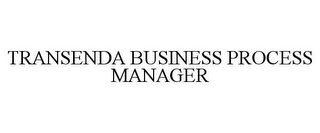 TRANSENDA BUSINESS PROCESS MANAGER