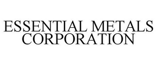 ESSENTIAL METALS CORPORATION