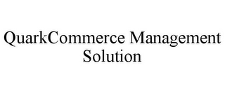 QUARKCOMMERCE MANAGEMENT SOLUTION