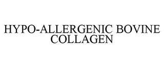 HYPO-ALLERGENIC BOVINE COLLAGEN