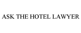 ASK THE HOTEL LAWYER