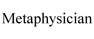 METAPHYSICIAN