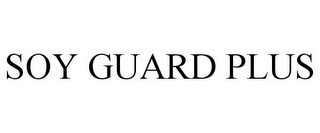 SOY GUARD PLUS