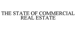 THE STATE OF COMMERCIAL REAL ESTATE