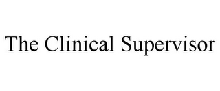 THE CLINICAL SUPERVISOR