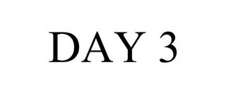 DAY 3