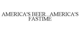 AMERICA'S BEER...AMERICA'S FASTIME