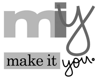 MIY MAKE IT YOU.