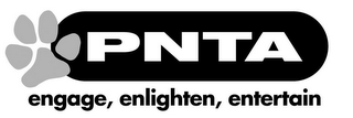 PNTA ENGAGE, ENLIGHTEN, ENTERTAIN