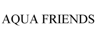 AQUA FRIENDS