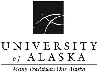 UNIVERSITY OF ALASKA MANY TRADITIONS ONE ALASKA