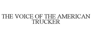 THE VOICE OF THE AMERICAN TRUCKER