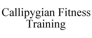 CALLIPYGIAN FITNESS TRAINING