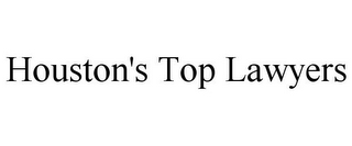 HOUSTON'S TOP LAWYERS