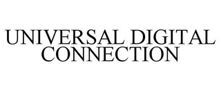 UNIVERSAL DIGITAL CONNECTION