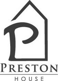 P PRESTON HOUSE