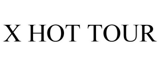 X HOT TOUR