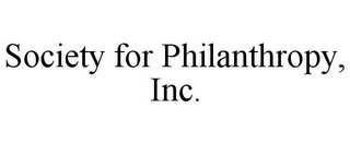SOCIETY FOR PHILANTHROPY, INC.