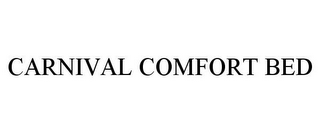 CARNIVAL COMFORT BED