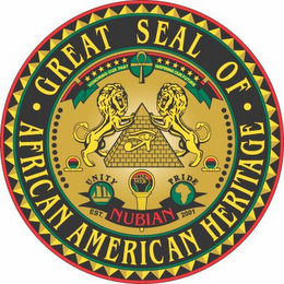 GREAT SEAL OF AFRICAN AMERICAN HERITAGE NUBIAN UNITY PRIDE EST. 2001 HONORING OUR PAST INSPIRING OUR FUTURE