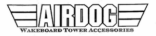 AIRDOG WAKEBOARD TOWER ACCESSORIES