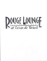 ROUGE LOUNGE AT TEXAS DE BRAZIL