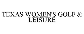 TEXAS WOMEN'S GOLF & LEISURE