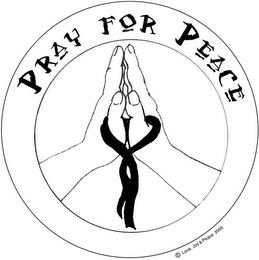 PRAY FOR PEACE LOVE, JOY & PEACE 2005