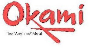 OKAMI THE "ANYTIME" MEAL